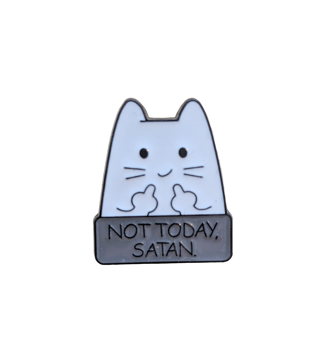 Not Today Satan Enamel Pin/Badge