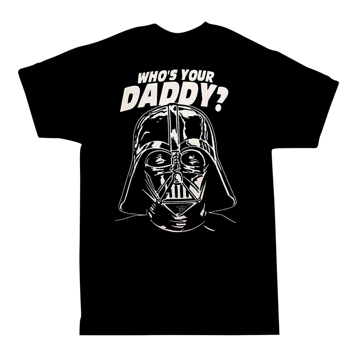 Star Wars Shirt - 'Who's Your Daddy?' - Available in Size S, M, L, XL, 2XL, 3XL, 4XL, 5XL