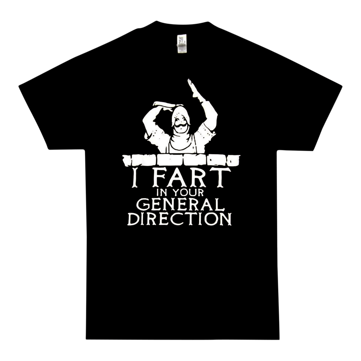 Monty Python Shirt - I Fart In Your General.. - Available in Size S, M, L, XL, 2XL, 3XL, 5XL
