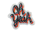 Oh Yeah' Embroidered Patch
