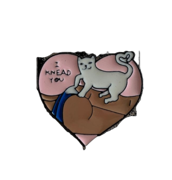 I Knead You Enamel Pin / Badge