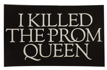 I Killed The Prom Queen Sticker