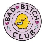 Bad Bitch Club Enamel Pin / Badge