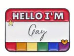 Hello, I'm Gay' Enamel Pin / Badge