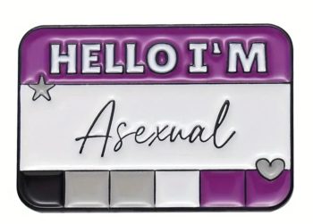 'Hello, I'm Asexual' Enamel Pin / Badge - LGBTQ Pride 