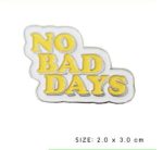 No Bad Days Enamel Pin / Badge