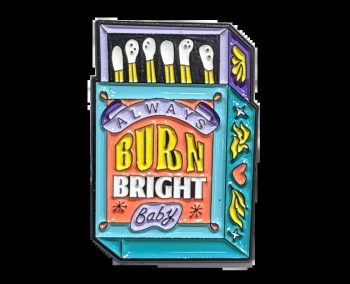 'Always Burn Bright' Enamel Pin / Badge