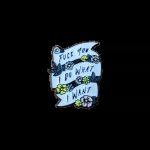 I Do What I Want Enamel Pin / Badge