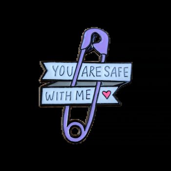 You Are Safe With Me Enamel Pin / Badge