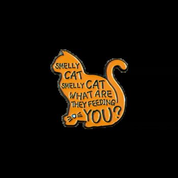 Smelly Cat Enamel Pin / Badge