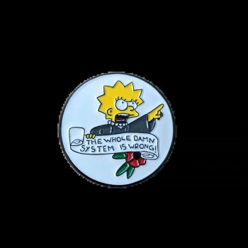 The Whole Damn System Is Wrong Enamel Pin / Badge
