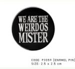 We Are The Weirdos Mister Enamel Pin / Badge