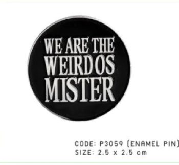 We Are The Weirdos Mister Enamel Pin / Badge