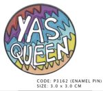 Yas Queen Enamel Pin / Badge