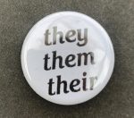 They Them Their Pronoun Pin Badge / Button