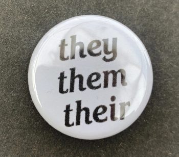 They Them Their Pronoun Pin Badge / Button