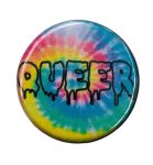 Queer Tye Die Pin Badge / Button