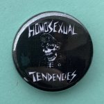Homosexual Tendencies Pin Badge / Button