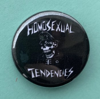 Homosexual Tendencies Pin Badge / Button