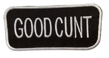 Good C*nt' Embroidered Patch