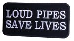 Loud Pipes Save Lives Biker Embroidered Patch