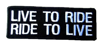 Live to Ride, Ride to Live Biker Embroidered Patch