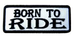 Born To Ride Biker Embroidered Patch