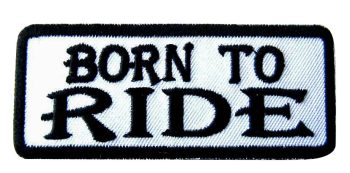 Born To Ride Biker Embroidered Patch