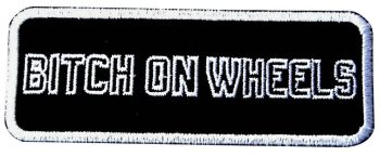 Bitch on Wheels Biker Embroidered Patch