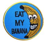 Eat My Banana' Embroidered Patch