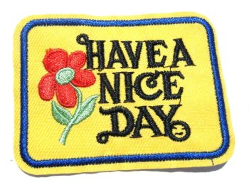Have a Nice Day Embroidered Patch