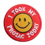 I Took My Prozac' Smiley Face Embroidered Patch