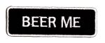Beer Me Embroidered Patch