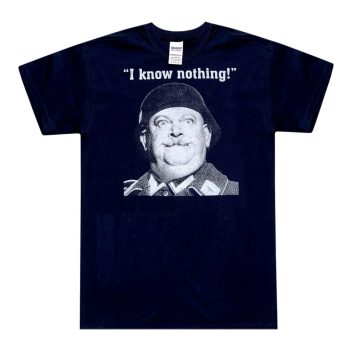 Hogans Heroes Shirt - I Know Nothing! Available in Size S, M, L, XL, 2XL, 3XL