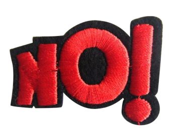No!' Embroidered Patch