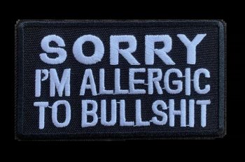 Sorry I'm Allergic to Bullshit' Biker Embroidered Patch