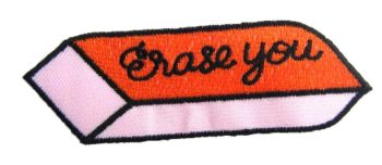 Erase You Embroidered Patch