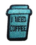 I Need Coffee Embroidered Patch