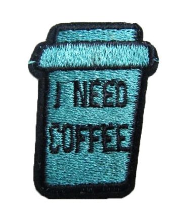 I Need Coffee Embroidered Patch